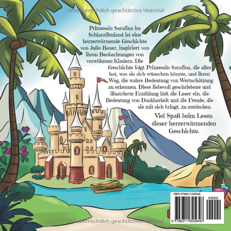 Prinzessin Sarafina im Schlaraffenland: Erzählung über eine Prinzessin, die Wertschätzung lernt