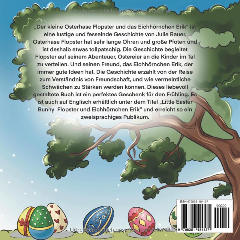 Der kleine Osterhase Flopster und das Eichhörnchen Erik: Ein Bilderbuch über Freundschaft, und wie aus vermeintlichen Schwächen Stärken werden können