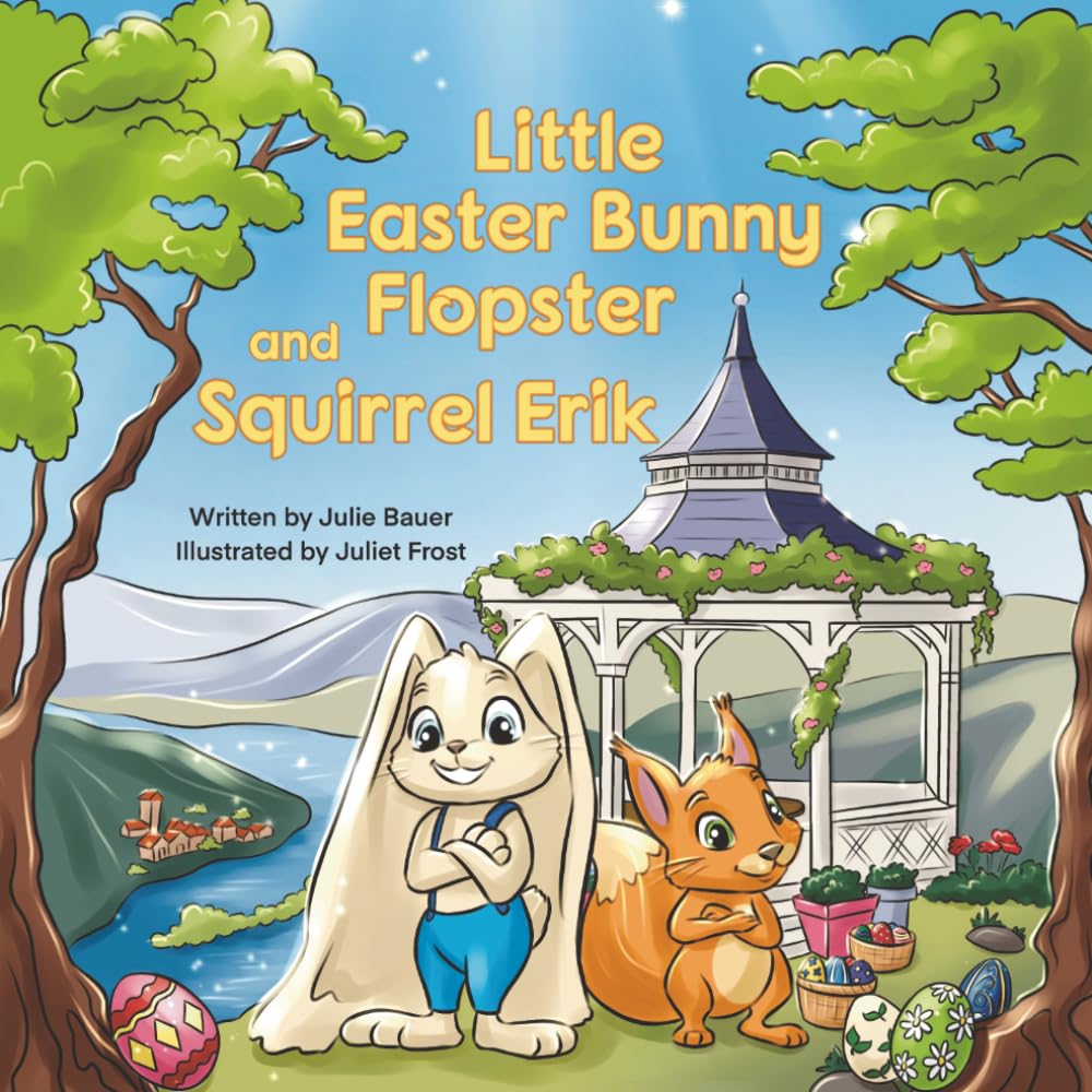 Little Easter Bunny Flopster and Squirrel Erik: An Adorable Easter Adventure for Kids About Kindness and Helping Others