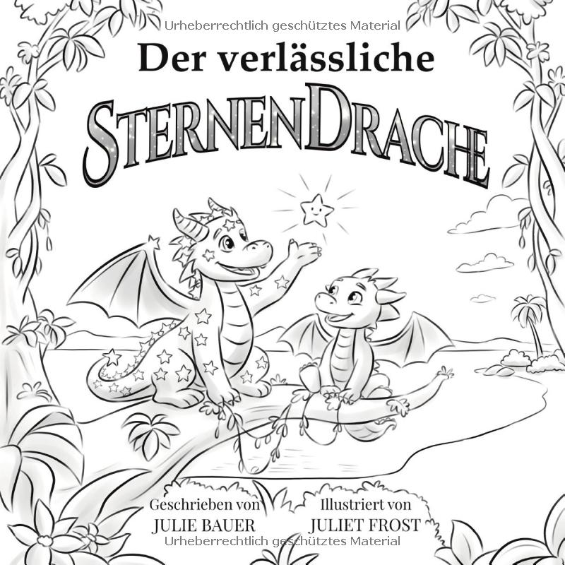 Der verlässliche Sternendrache: Eine herzerwärmende Geschichte über Freundlichkeit, Empathie und Menschen, auf die wir zählen können