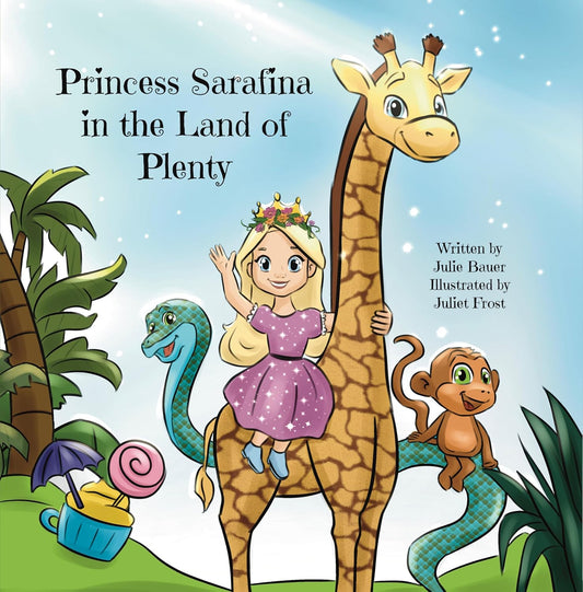 Princess Sarafina in the Land of Plenty: A Princess’ journey towards understanding the true value of appreciation