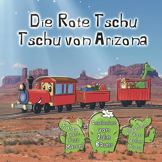 Die Rote Tschu Tschu von Arizona: Ein freundlicher roter Zug fährt durch die Wüste. Doch dann geschieht etwas...