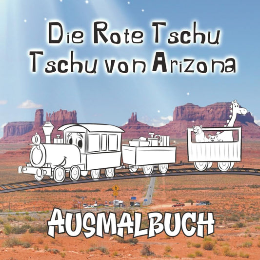 Die Rote Tschu Tschu von Arizona: Malbuch