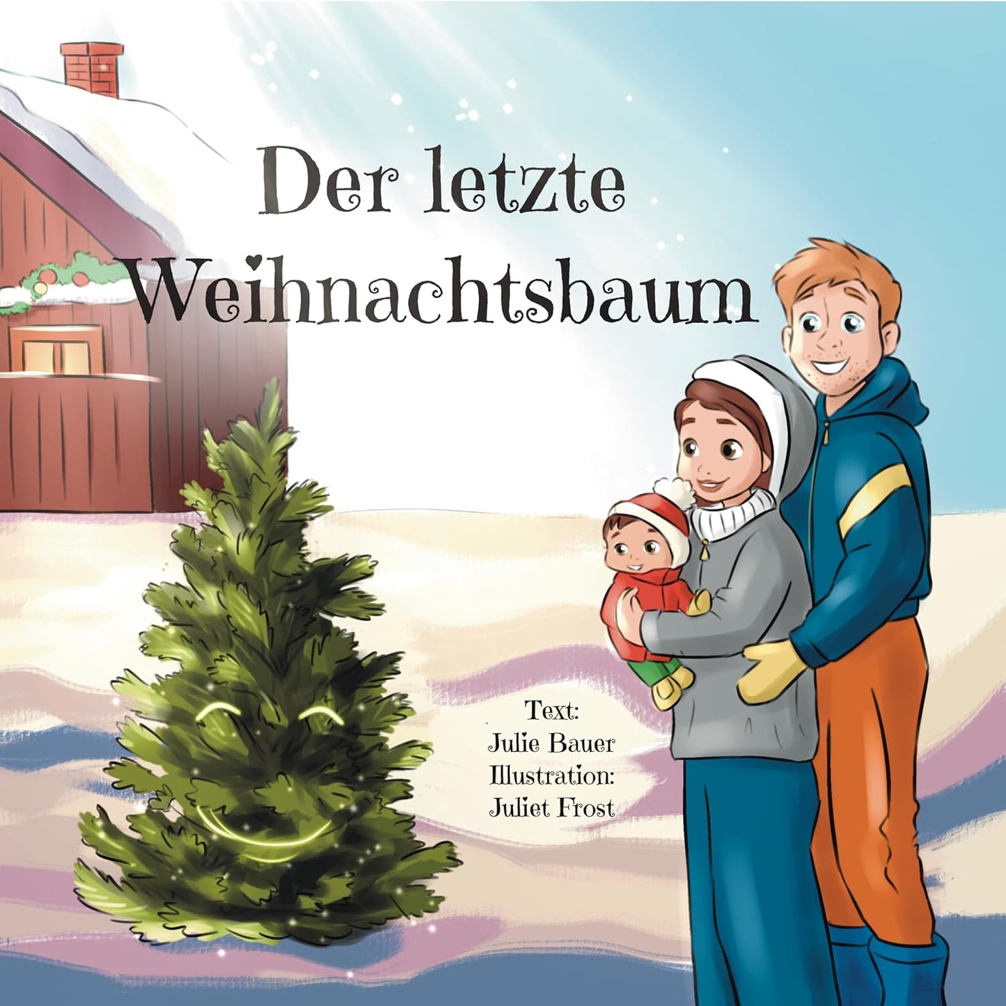 Der letzte Weihnachtsbaum: Ein berührendes Bilderbuch über eine junge Familie, die in letzter Minute einen Weihnachtsbaum besorgen will — nach einer wahren Geschichte